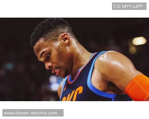 拉塞尔威斯布鲁克的篮球传奇之路与个人成长历程探讨